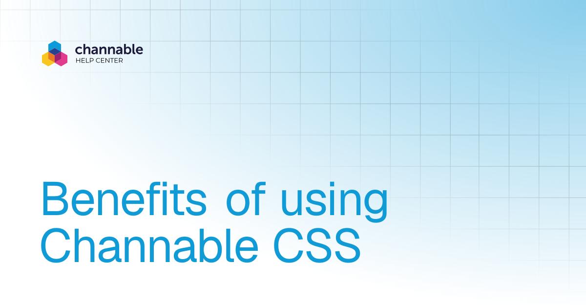Benefits of using Channable CSS | CSS | Channable