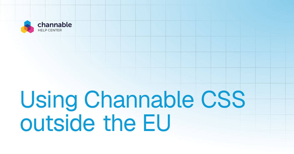 Using Channable CSS outside the EU | CSS | Channable