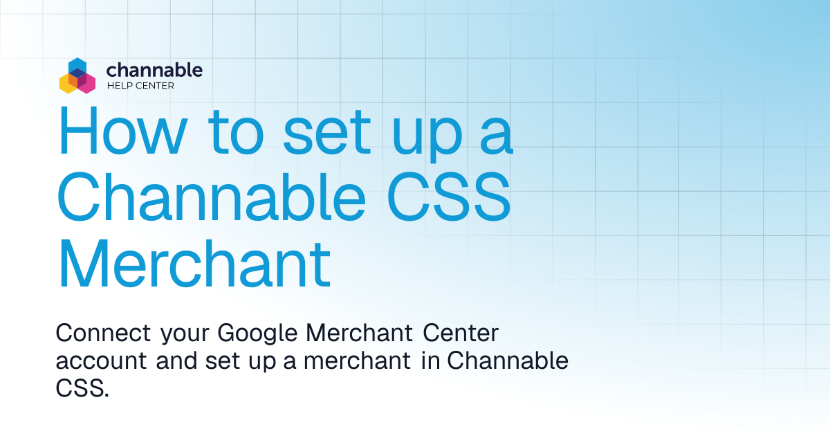 How to set up a Channable CSS Merchant | CSS | Channable