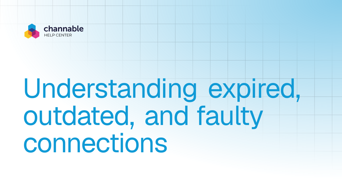 Understanding expired, outdated, and faulty connections | Get started ...