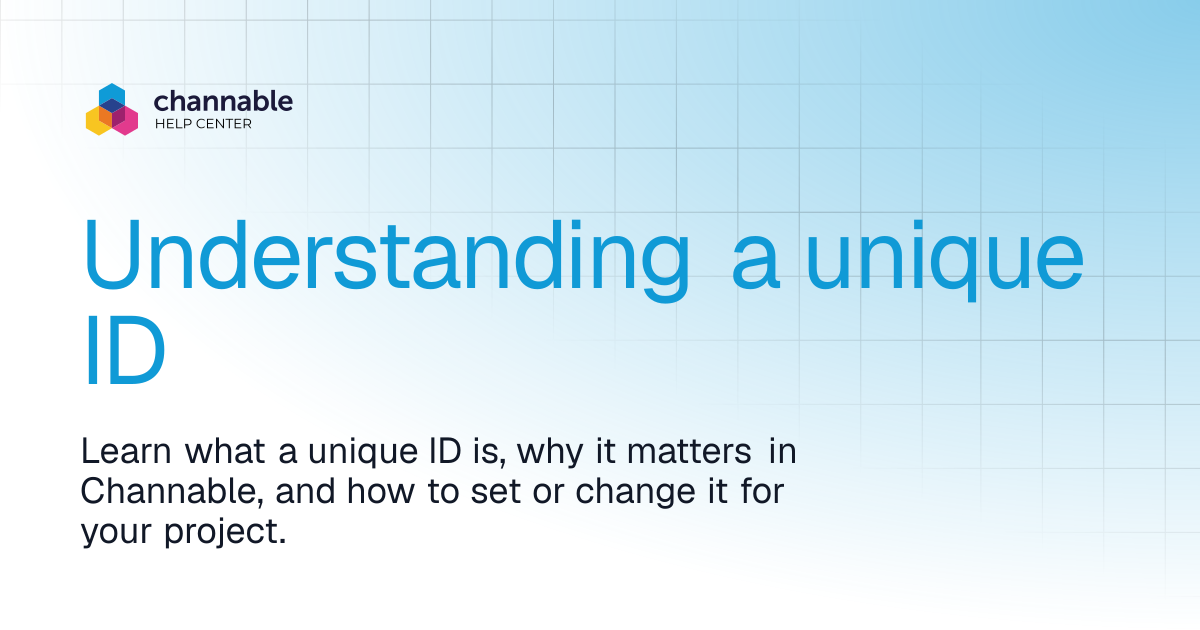 Understanding a unique ID | Get started | Channable