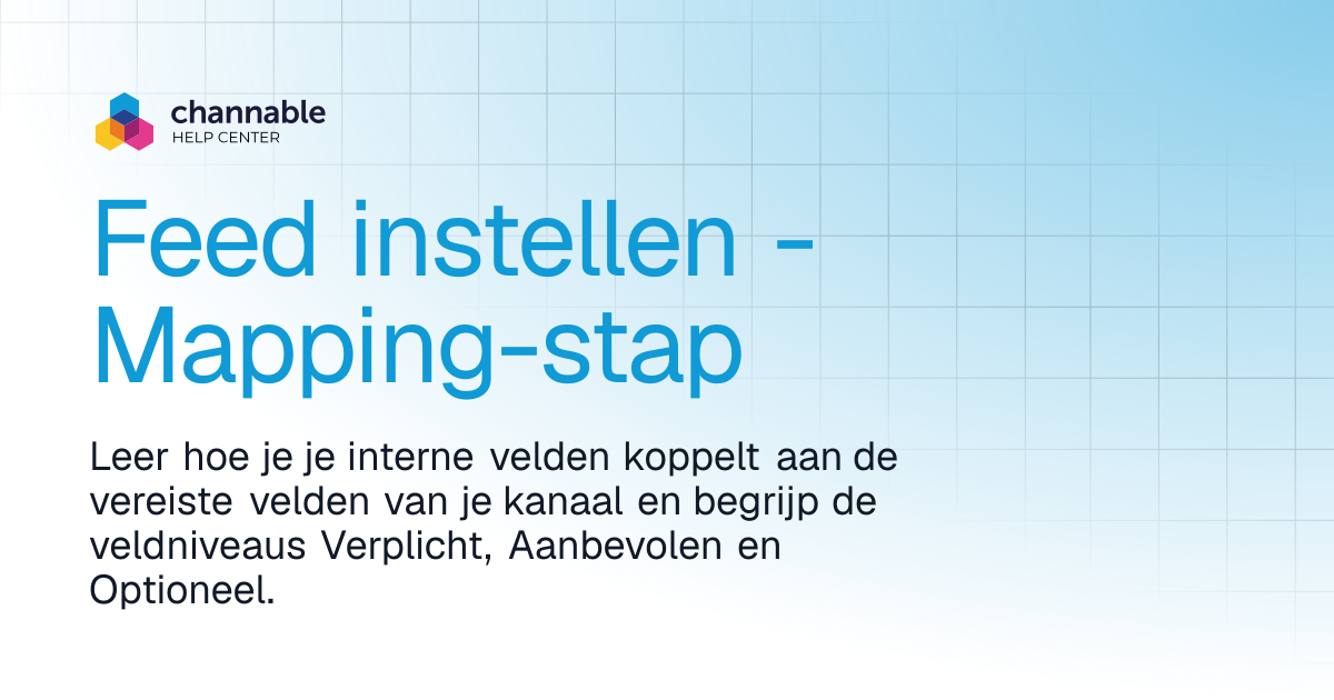 Feed instellen - Mapping-stap | List & advertise | Channable