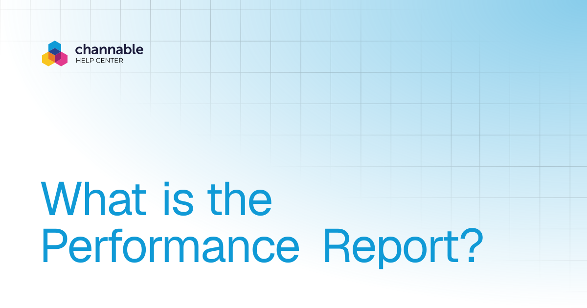 What is the Performance Report? | List & advertise | Channable