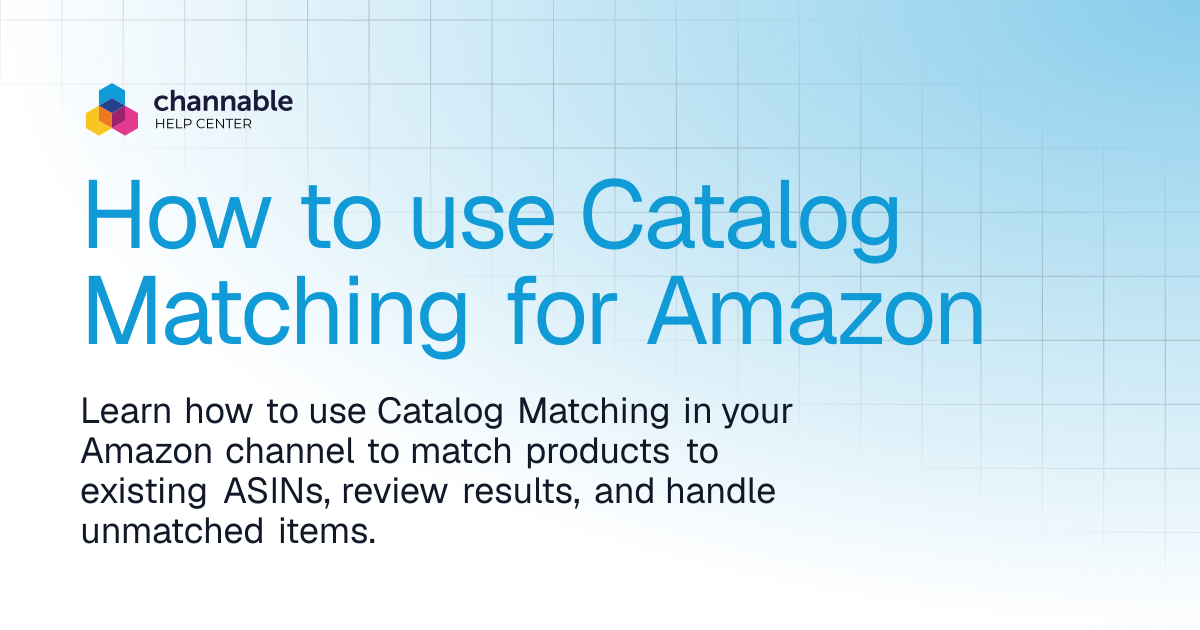 How to use Catalog Matching for Amazon | List & advertise | Channable