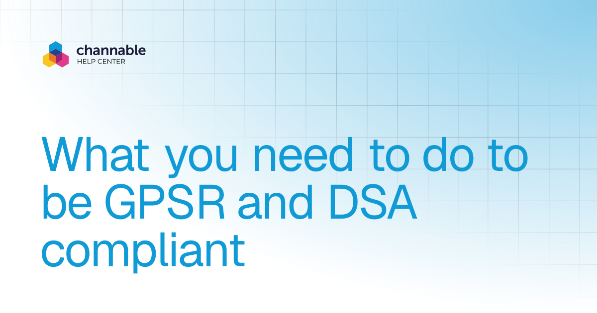 What you need to do to be GPSR and DSA compliant | List & advertise ...