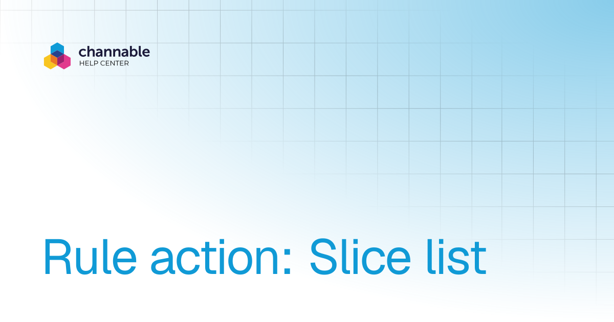 Rule action: Slice list | Manage & improve product data | Channable